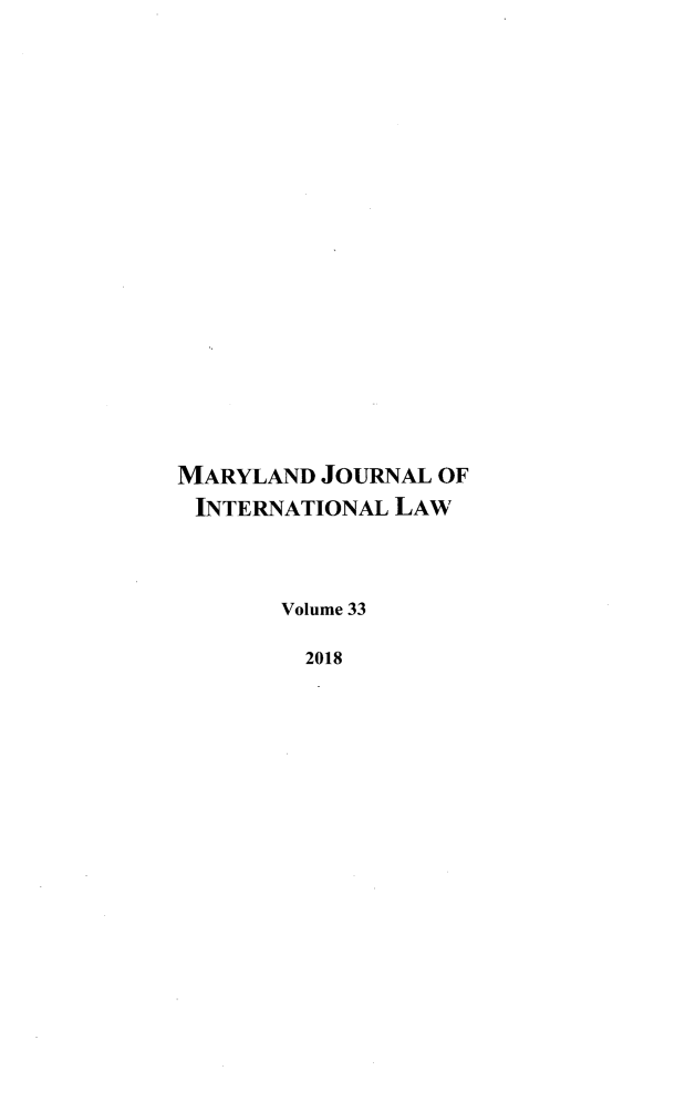 handle is hein.journals/mljilt33 and id is 1 raw text is: 



















MARYLAND  JOURNAL OF
INTERNATIONAL  LAW



       Volume 33

         2018


