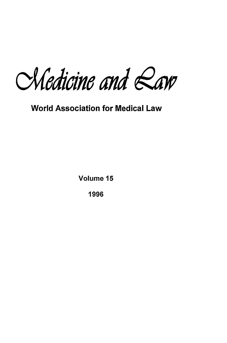 handle is hein.journals/mlv15 and id is 1 raw text is: 












World Association for Medical Law








           Volume 15


1996


