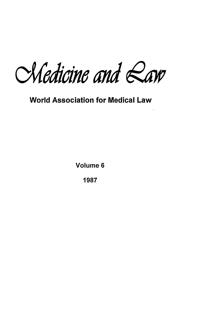 handle is hein.journals/mlv6 and id is 1 raw text is: 








o(4#din and (2f

  World Association for Medical Law







           Volume 6


1987


