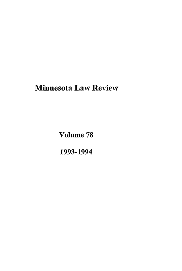 handle is hein.journals/mnlr78 and id is 1 raw text is: Minnesota Law Review
Volume 78
1993-1994



