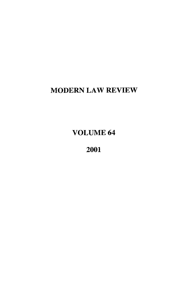 handle is hein.journals/modlr64 and id is 1 raw text is: MODERN LAW REVIEW
VOLUME 64
2001



