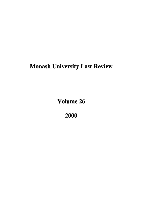 handle is hein.journals/monash26 and id is 1 raw text is: Monash University Law Review
Volume 26
2000


