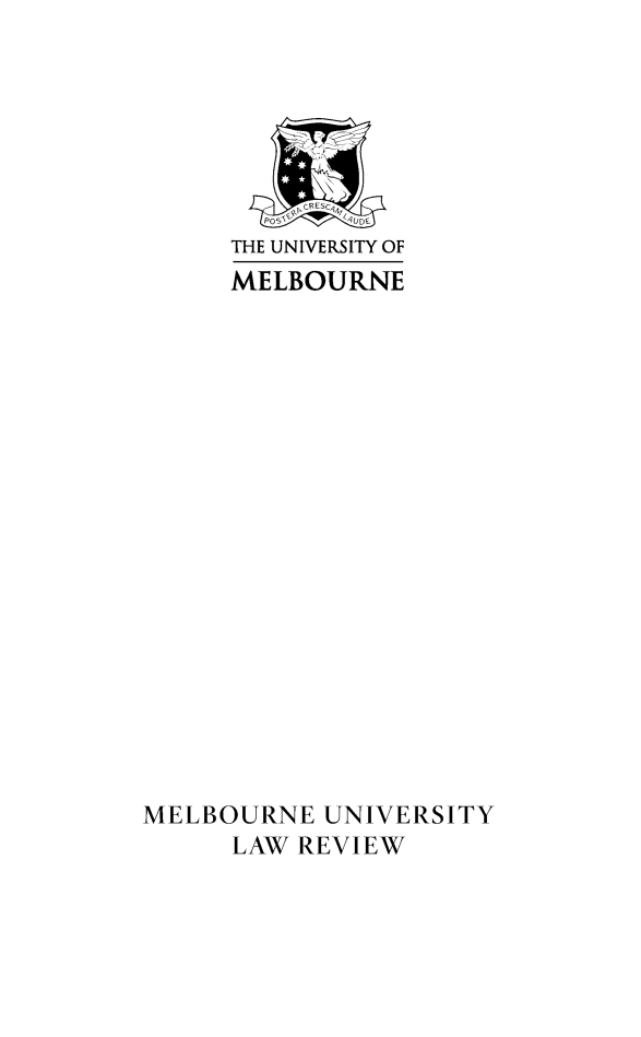 handle is hein.journals/mulr38 and id is 1 raw text is: THE UNIVERSITY OF
MELBOURNE
MELBOURNE UNIVERSITY
LAW REVIEW


