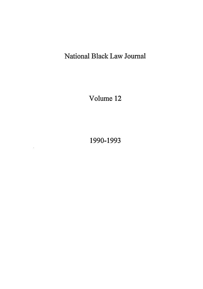 handle is hein.journals/natblj12 and id is 1 raw text is: National Black Law Journal
Volume 12
1990-1993



