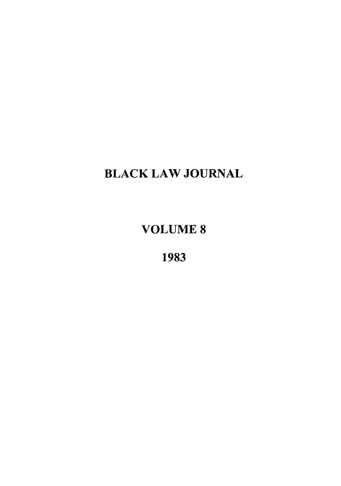 handle is hein.journals/natblj8 and id is 1 raw text is: BLACK LAW JOURNAL
VOLUME 8
1983


