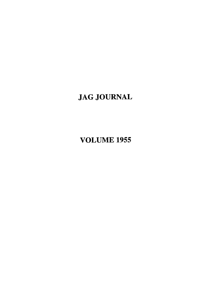 handle is hein.journals/naval1955 and id is 1 raw text is: JAG JOURNAL
VOLUME 1955


