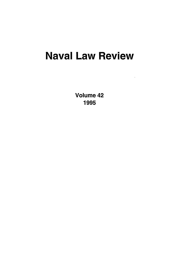 handle is hein.journals/naval42 and id is 1 raw text is: Naval Law Review
Volume 42
1995


