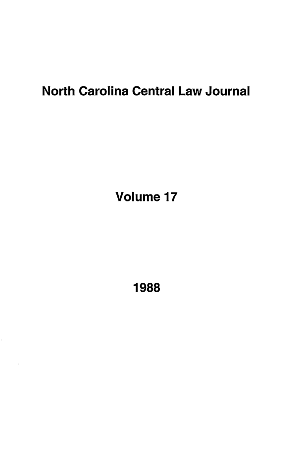 handle is hein.journals/ncclj17 and id is 1 raw text is: North Carolina Central Law Journal

Volume 17

1988


