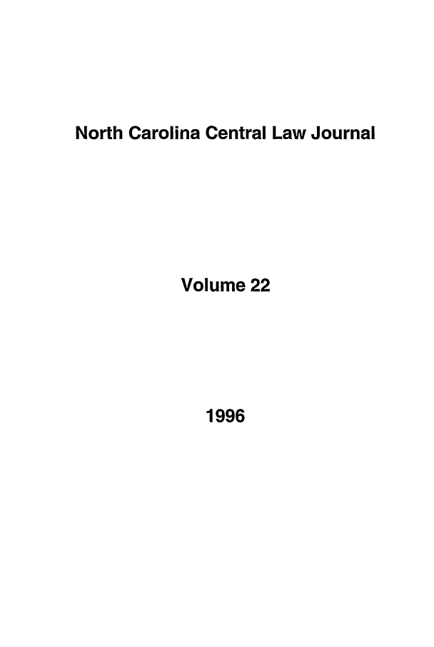 handle is hein.journals/ncclj22 and id is 1 raw text is: North Carolina Central Law Journal

Volume 22

1996



