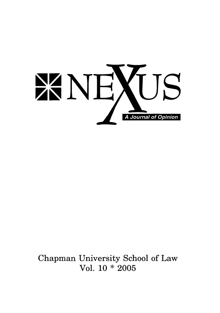 handle is hein.journals/nex10 and id is 1 raw text is: S

IA Joul  o     o

Chapman University School of Law
Vol. 10 * 2005

0 a
FAA 0


