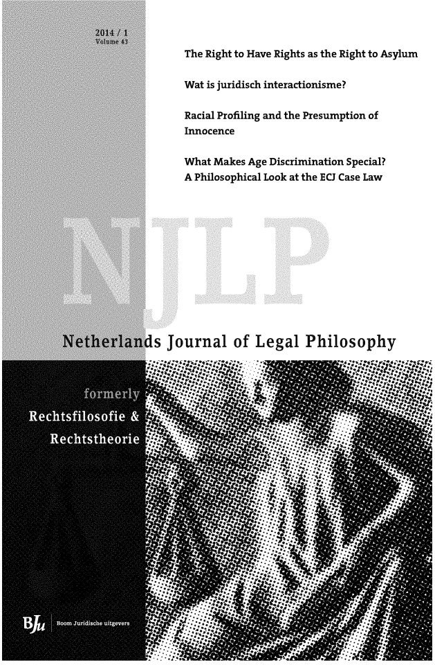 handle is hein.journals/njlp43 and id is 1 raw text is: 


      The Right to Have Rights as the Right to Asylum

      Wat is juridisch interactionisme?

      Racial Profiling and the Presumption of
      Innocence

      What Makes Age Discrimination Special?
      A Philosophical Look at the ECJ Case Law













Is Journal of Legal Philosophy
                 . .'.


