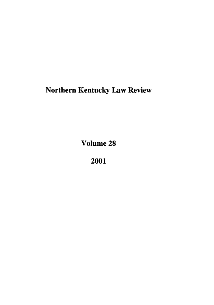 handle is hein.journals/nkenlr28 and id is 1 raw text is: Northern Kentucky Law Review
Volume 28
2001


