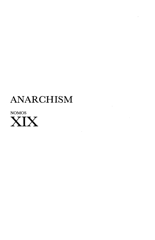 handle is hein.journals/nomos19 and id is 1 raw text is: 








ANARCHISM
NOMOS
XIX


