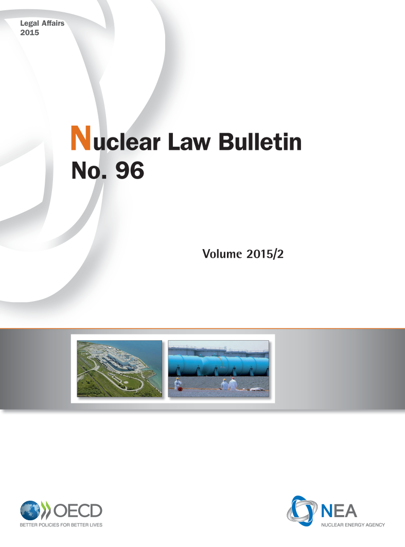 handle is hein.journals/nuclb100 and id is 1 raw text is: Legal A
2015


Law Bulletin





      Volume   2015/2


    OECD
BETTER POLICIES FOR BETTER LIVES


CL)


NEA
NUCLEAR ENERGY AGENCY


Nc


