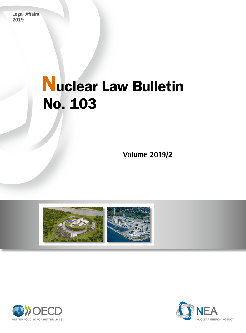 handle is hein.journals/nuclb107 and id is 1 raw text is: 









Law Bulletin







      Volume  2019/2


BLOECD
BETTER POLICIES FOR BETTER LIVES


N        EEA
NUCLEAR ENERGY AGENCY


Legal A
2019


sirs


.03


Nc


