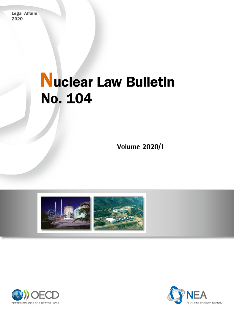 handle is hein.journals/nuclb108 and id is 1 raw text is: 












Law Bulletin









       Volume   2020/1


BETTER POLICIES FOR BETTER LIVES


GNEA
NUCLEAR ENERGY AGENCY


Legal A
2020


sirs


.04


Nc


