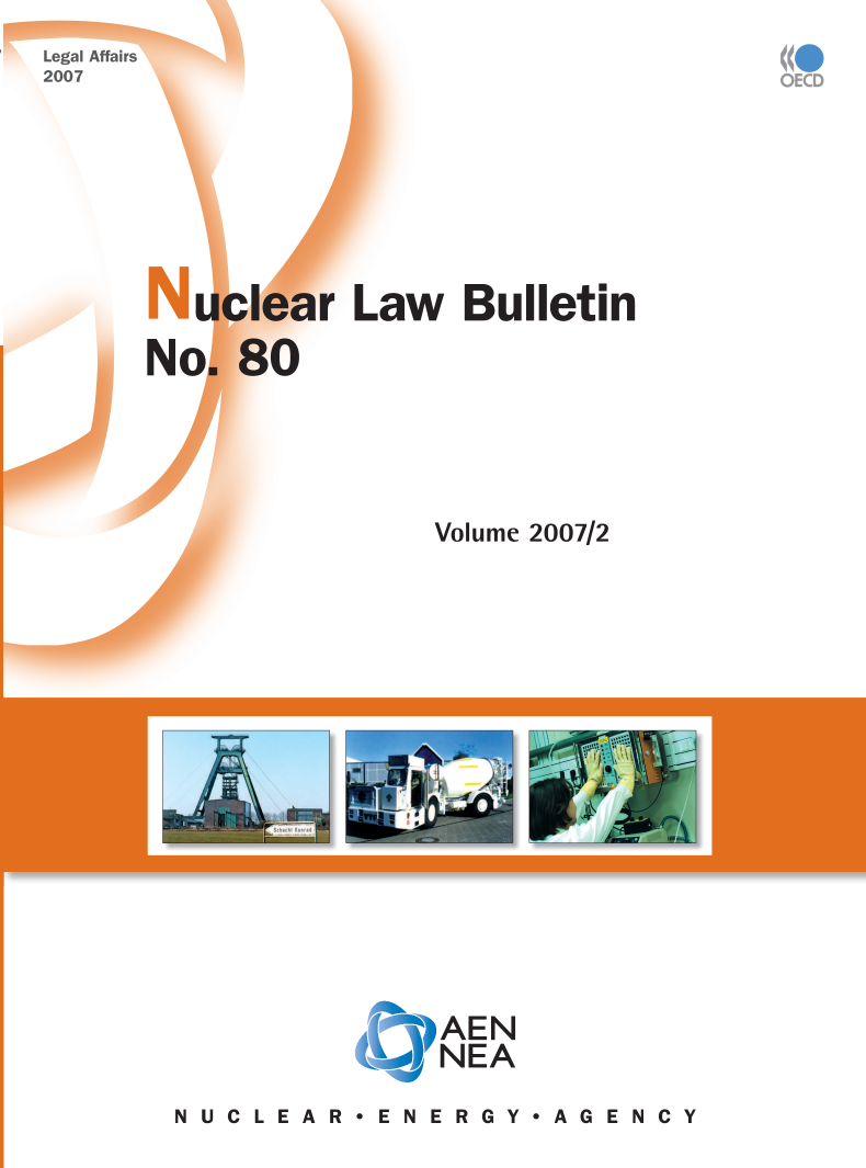 handle is hein.journals/nuclb84 and id is 1 raw text is: 
OECD


r Law   Bulletin




      Volume 2007/2


AEN
NEA


N U C L E A R o E N E R G Y. A G E N C Y


