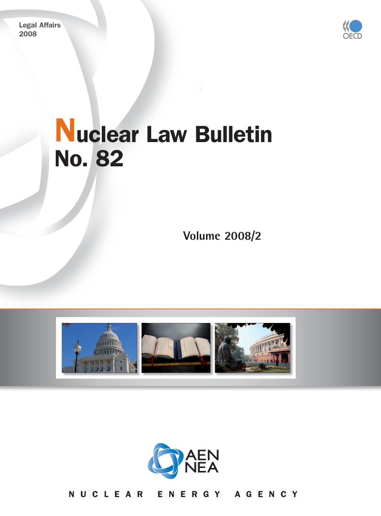 handle is hein.journals/nuclb86 and id is 1 raw text is: 
Legal Affairs
2008







        u


No.


£


Law Bulletin






     Volume 2008/2


    AEN
    NEA

E N E R G Y


N U C L E A R


A G E N C Y


