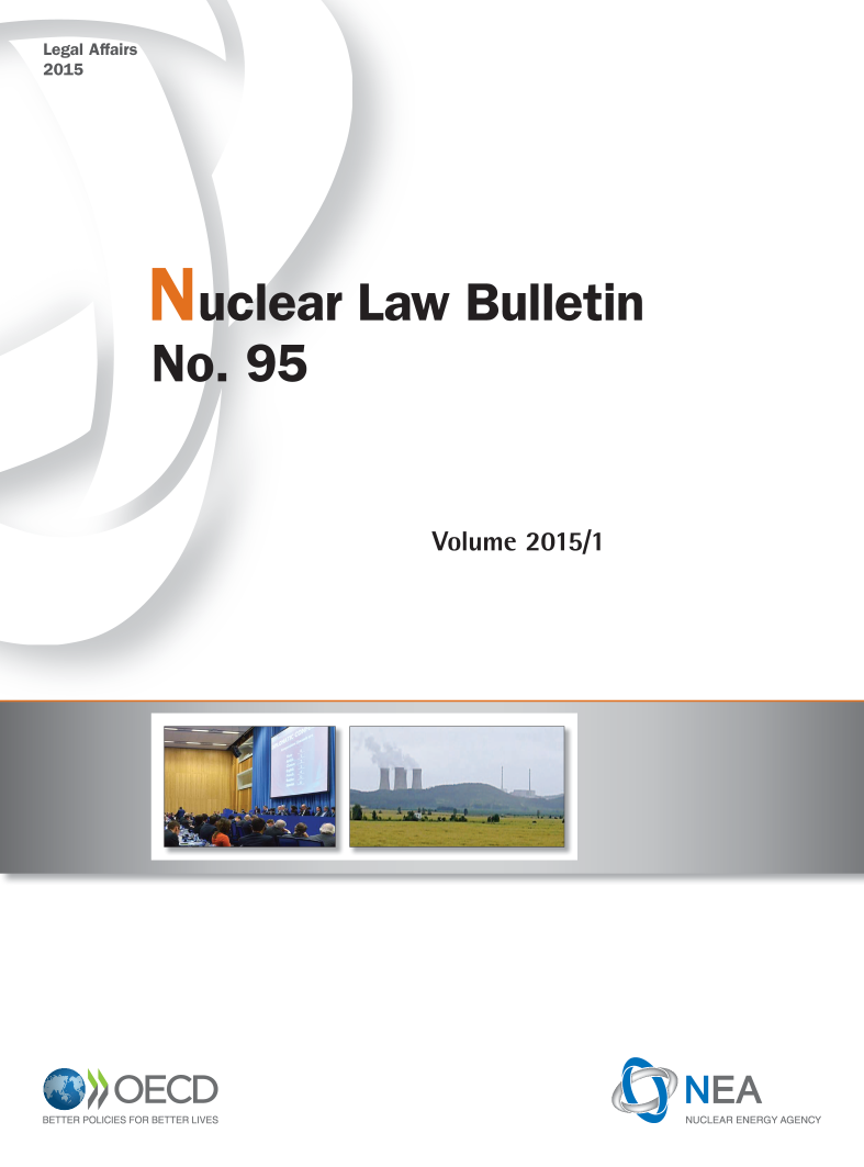 handle is hein.journals/nuclb99 and id is 1 raw text is: Legal A
2015


Law Bulletin






       Volume   2015/1


BETTER POLICIES FOR BETTER LIVES


a


N  EA
NUCLEAR ENERGY AGENCY


Nc


as


