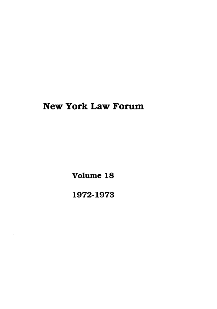 handle is hein.journals/nyls18 and id is 1 raw text is: New York Law Forum
Volume 18
1972-1973



