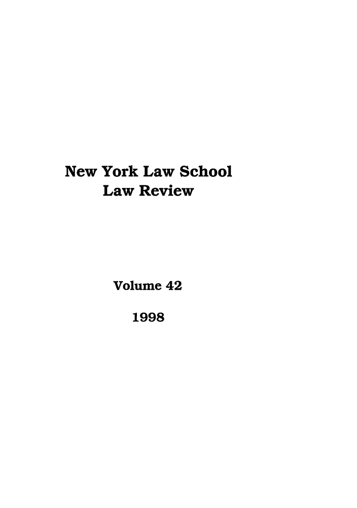 handle is hein.journals/nyls42 and id is 1 raw text is: New York Law School
Law Review
Volume 42
1998


