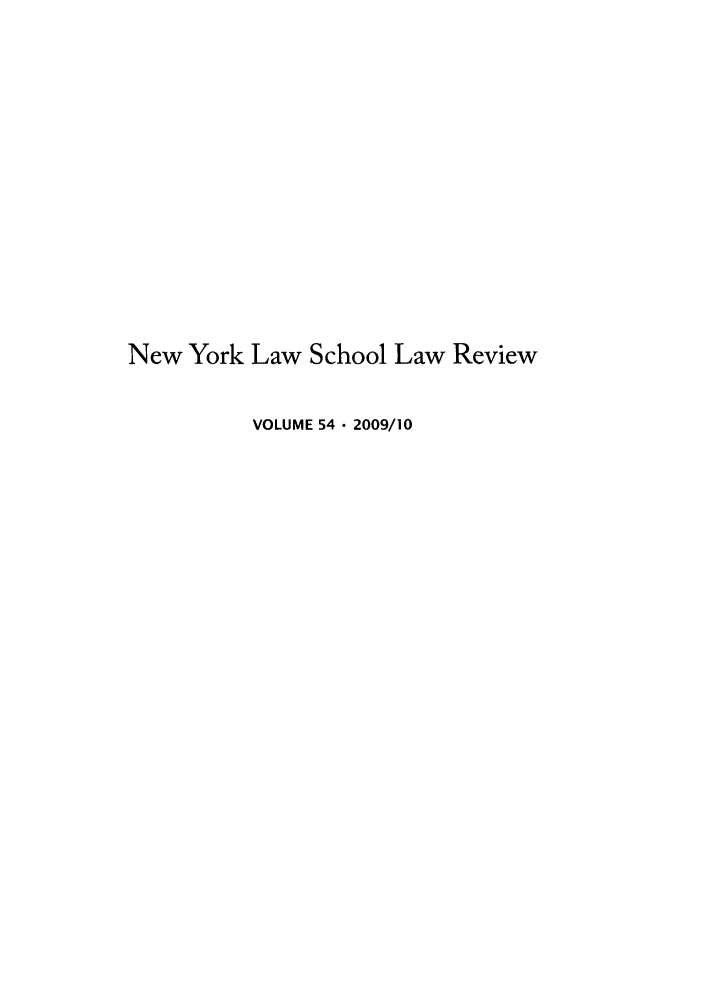 handle is hein.journals/nyls54 and id is 1 raw text is: New York Law School Law Review
VOLUME 54  2009/10


