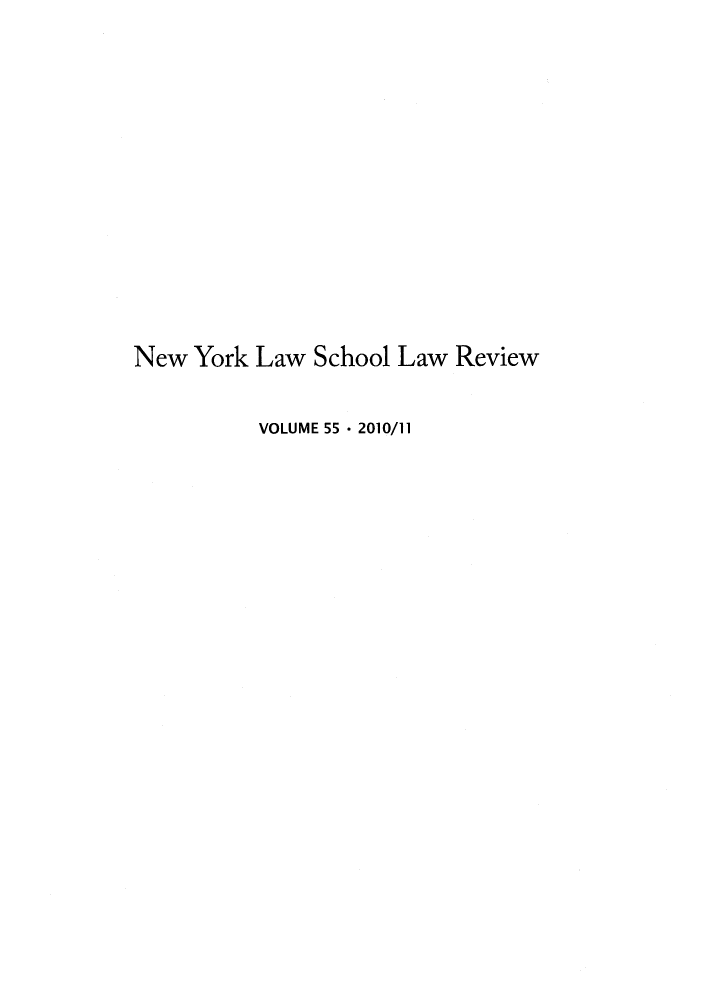 handle is hein.journals/nyls55 and id is 1 raw text is: New York Law School Law Review
VOLUME 55 * 2010/11


