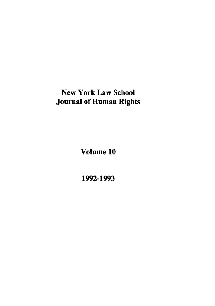 handle is hein.journals/nylshr10 and id is 1 raw text is: New York Law School
Journal of Human Rights
Volume 10
1992-1993


