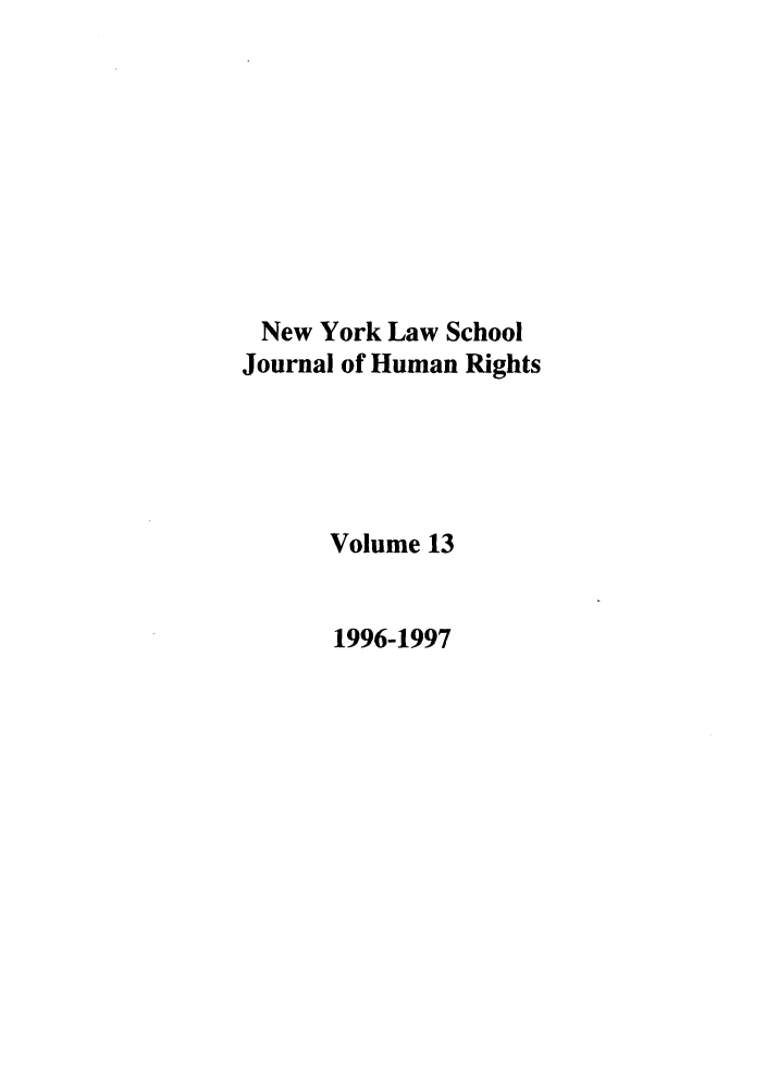 handle is hein.journals/nylshr13 and id is 1 raw text is: New York Law School
Journal of Human Rights
Volume 13
1996-1997


