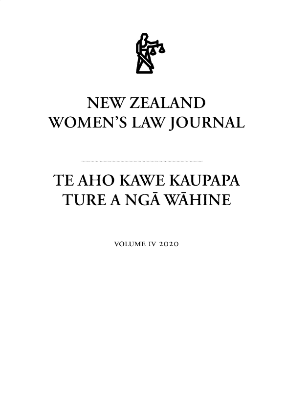 handle is hein.journals/nzwomlj4 and id is 1 raw text is: NEW ZEALAND
WOMEN'S LAW JOURNAL
TE AHO KAWE KAUPAPA
TURE A NGA WAHINE

VOLUME IV 2020


