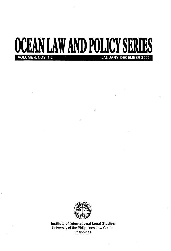 handle is hein.journals/oclpos4 and id is 1 raw text is: 











OCEAN LAW AND POLICY SERIES
  *e][J    * ,                        £[]' *.] [ ', l-]i' I]]e] vl-']: s,[ee


Institute of International Legal Studies
University of the Philippines Law Center
          Philippines



