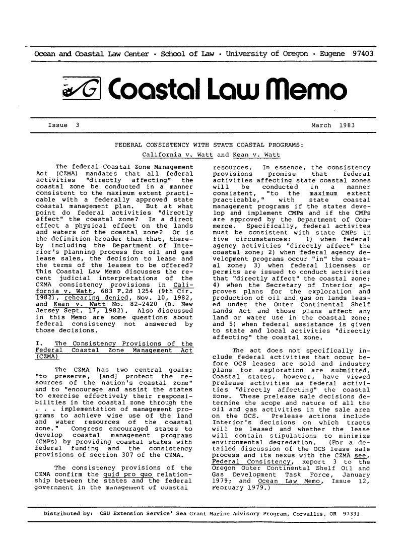 handle is hein.journals/ocoaslme1983 and id is 1 raw text is: 






Ocean and Coastal Law  Center * School of Law * University of Oregon  - Eugene  97403





       e Coastal Law memo


Issue  3


March  1983


FEDERAL CONSISTENCY WITH STATE COASTAL PROGRAMS:
       California v. Watt and Kean v. Watt


     The federal Coastal Zone Management
Act   (CZMA) mandates  that all  federal
activities   directly  affecting   the
coastal  zone be  conducted in a  manner
consistent to the maximum extent practi-
cable  with  a federally  approved state
coastal  management plan.   But  at what
point  do  federal activities  directly
affect  the coastal zone?   Is a direct
effect  a physical  effect on  the lands
and  waters of the coastal zone?   Or is
the definition broader than that, there-
by  including  the  Department of  Inte-
rior's planning process  for oil and gas
lease  sales, the decision to  lease and
the  terms of the leases  to be offered?
This Coastal  Law Memo discusses the re-
cent  judicial  interpretations  of  the
CZMA  consistency  provisions  in  Cali-
fornia v. Watt,  683 F.2d 1254 (9th Cir.
1982),  rehearing denied, Nov. 10, 1982,
and  Kean v.  Watt No.  82-2420  (D. New
Jersey Sept.  17, 1982).  Also discussed
in  this Memo  are some questions  about
federal  consistency   not  answered  by
those decisions.

I.   The  Consistency Provisions of  the
Federal  Coastal   Zone  Management  Act
(CZMA)

     The  CZMA  has  two central  goals:
to  preserve,  [and]  protect  the  re-
sources  of the  nation's coastal  zone
and to  encourage and assist the states
to exercise  effectively their responsi-
bilities in the coastal zone through the
.  . . implementation of management pro-
grams  to achieve wise  use of the  land
and  water   resources  of  the  coastal
zone.   Congress  encouraged states  to
develop   coastal  management   programs
(CMPs) by providing  coastal states with
federal  funding  and   the  consistency
provisions of section 307 of the CZMA.

     The consistency  provisions of  the
CZMA confirm the quid pro  quo relation-
ship between the states  and the federal
government in the maInlageient uf coastal


resources.   In essence, the consistency
provisions    promise    that    federal
activities affecting state coastal zones
will   be    conducted   in   a   manner
consistent,   to  the   maximum  extent
practicable,    with   state    coastal
management programs  if the states deve-
lop  and implement CMPs and  if the CMPs
are  approved by the Department  of Com-
merce.   Specifically, federal activites
must  be consistent  with state CMPs  in
five  circumstances:    1) when  federal
agency activities  directly affect the
coastal zone; 2) when federal agency de-
velopment programs occur in the coast-
al  zone;  3) when  federal licenses  or
permits are issued to conduct activities
that directly affect the coastal zone;
4)  when the  Secretary of  Interior ap-
proves  plans  for  the exploration  and
production of oil and gas on lands leas-
ed  under  the  Outer Continental  Shelf
Lands  Act and  those  plans affect  any
land or  water use in  the coastal zone;
and 5) when  federal assistance is given
to state  and local activities directly
affecting the coastal zone.

     The  act does not  specifically in-
clude  federal activities that occur be-
fore  OCS leases  are sold and  industry
plans  for  exploration  are  submitted.
Coastal  states,  however,  have  viewed
prelease  activities as  federal activi-
ties  directly  affecting the  coastal
zone.  These prelease sale decisions de-
termine the scope  and nature of all the
oil and gas  activities in the sale area
on  the OCS.   Prelease actions  include
Interior's  decisions  on  which  tracts
will  be leased  and  whether the  lease
will  contain  stipulations to  minimize
environmental degredation.    (For a de-
tailed discussion of  the OCS lease sale
process and its nexus with the CZMA see,
Federal  Consistency,  Report 3  to  the
Oregon Outer  Continental Shelf  Oil and
Gas  Development  Task   Force,  January
1979;  and  Ocean  Law Memo,  Issue  12,
Feoruary 1979.)


Distributed by: OSU Extension Service' Sea Grant Marine Advisory Program, Corvallis, OR 97331


