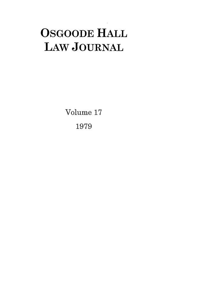 handle is hein.journals/ohlj17 and id is 1 raw text is: OSGOODE HALL
LAW JOURNAL
Volume 17

1979



