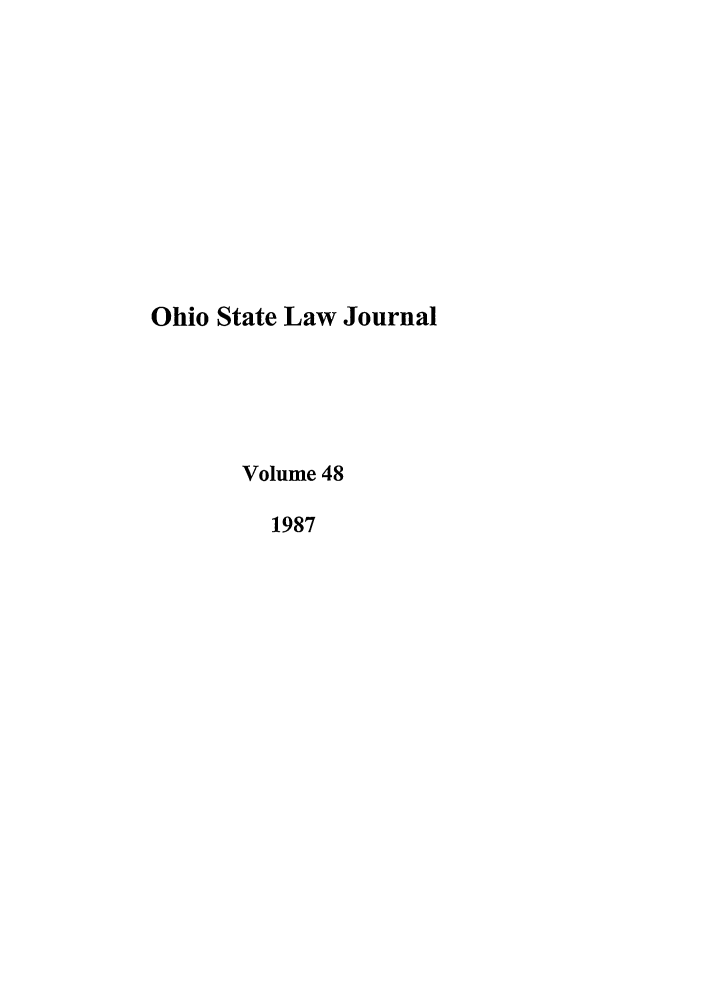 handle is hein.journals/ohslj48 and id is 1 raw text is: Ohio State Law Journal
Volume 48
1987


