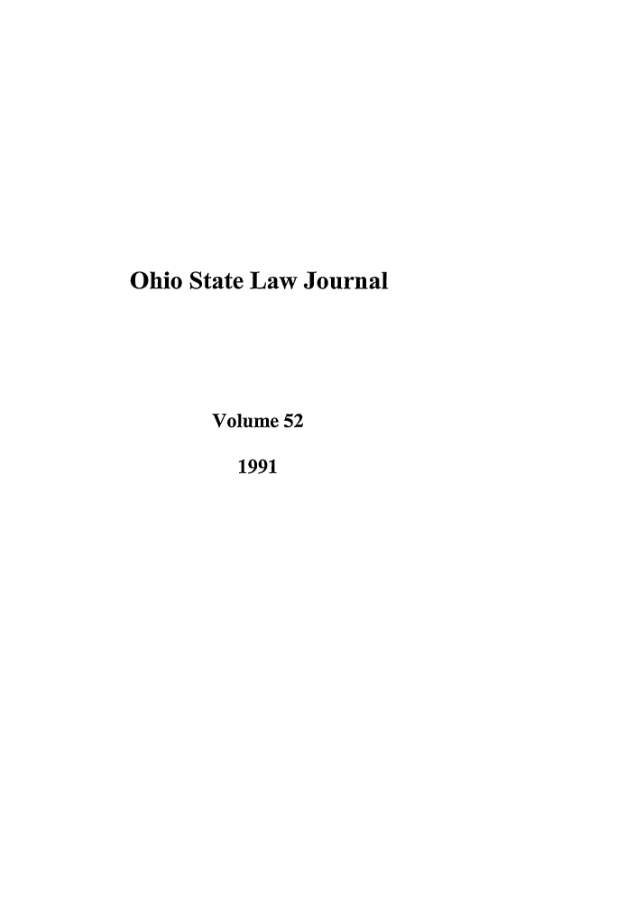 handle is hein.journals/ohslj52 and id is 1 raw text is: Ohio State Law Journal
Volume 52
1991


