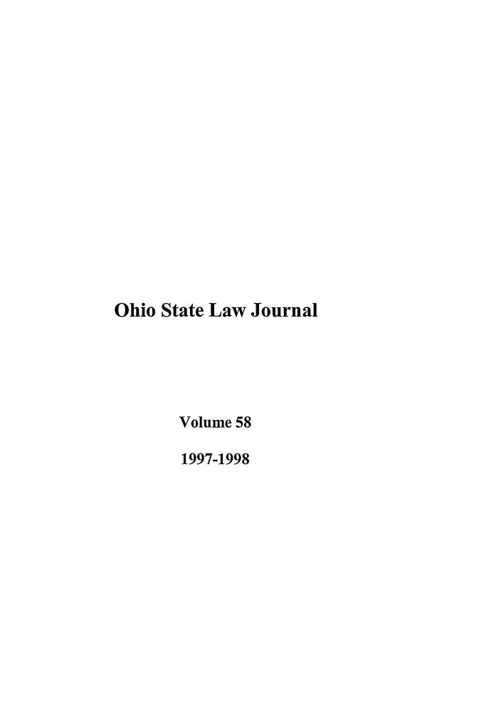 handle is hein.journals/ohslj58 and id is 1 raw text is: Ohio State Law Journal
Volume 58
1997-1998


