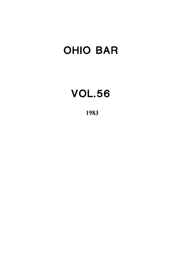 handle is hein.journals/ohstbasr56 and id is 1 raw text is: OHIO BAR
VOL.56
1983


