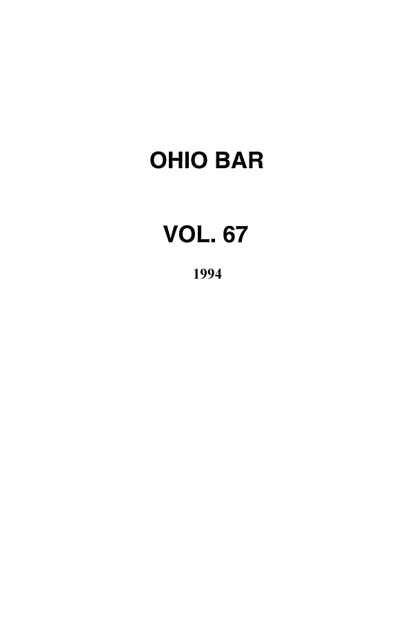 handle is hein.journals/ohstbasr67 and id is 1 raw text is: OHIO BAR
VOL. 67
1994


