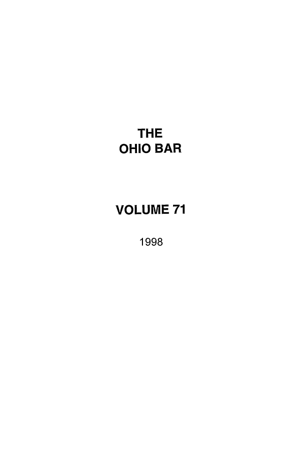 handle is hein.journals/ohstbasr71 and id is 1 raw text is: THE
OHIO BAR
VOLUME 71
1998


