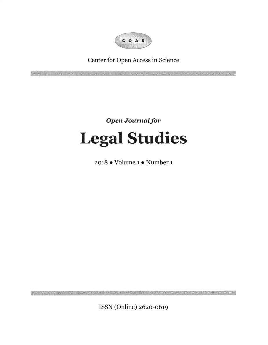 handle is hein.journals/ojls1 and id is 1 raw text is: 




COAS


  Center for Open Access in Science








      Open Journalfor


Legal Studies


   2018 * Volume 1 * Number 1


ISSN (Online) 2620-0619


