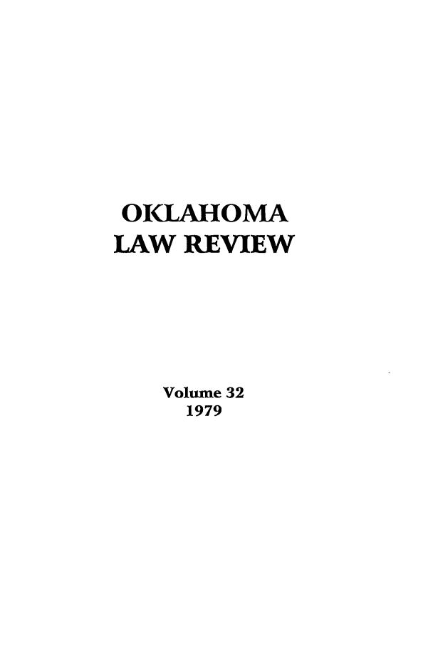 handle is hein.journals/oklrv32 and id is 1 raw text is: OI(LAHOMA
LAW REVIEW
Volume 32
1979


