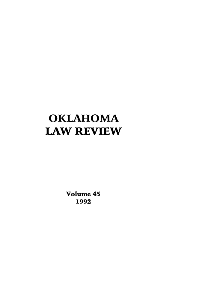 handle is hein.journals/oklrv45 and id is 1 raw text is: OILAHOMA
LAW REVIEW
Volume 45
1992


