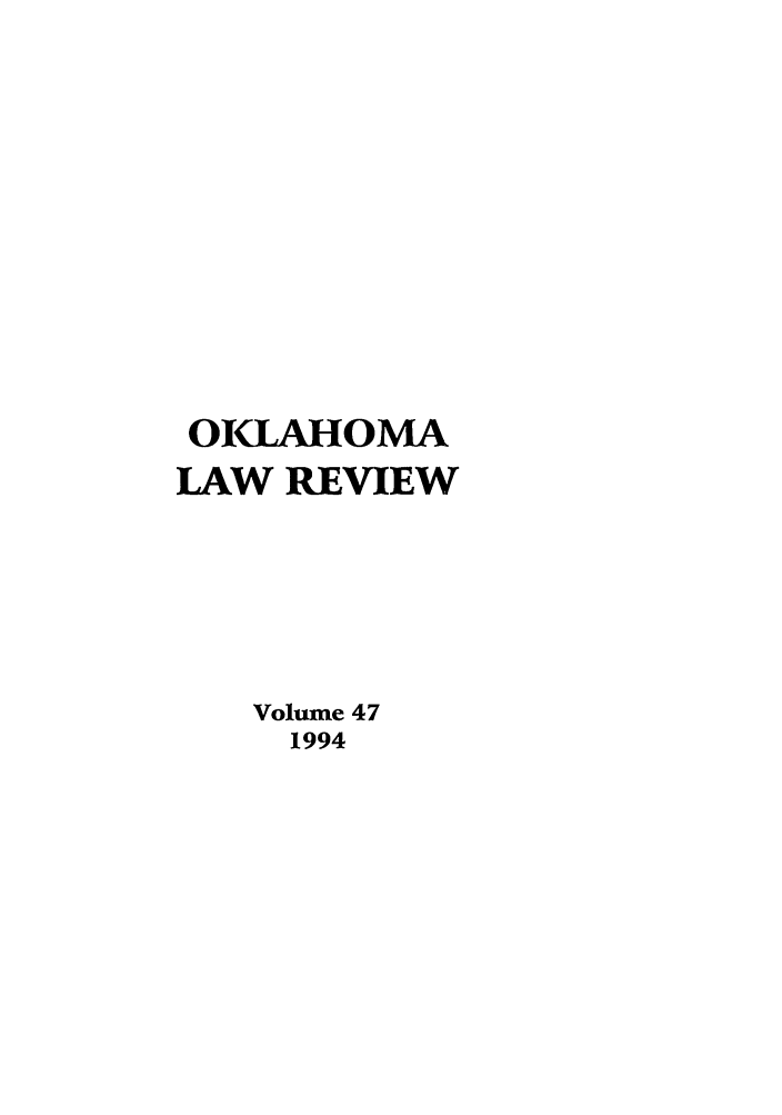 handle is hein.journals/oklrv47 and id is 1 raw text is: OI(LAHOMA
LAW REVIEW
Volume 47
1994


