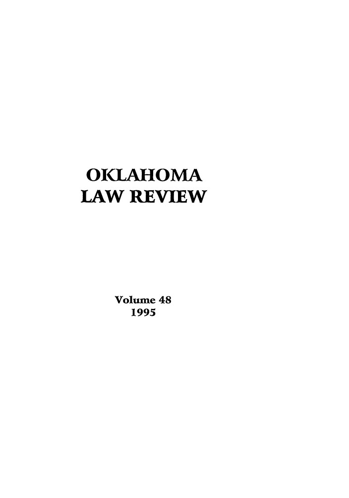 handle is hein.journals/oklrv48 and id is 1 raw text is: OK]LAHOMA
LAW REVIEW
Volume 48
1995


