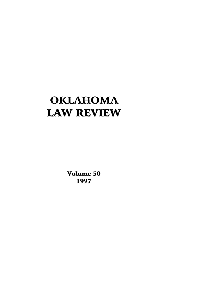 handle is hein.journals/oklrv50 and id is 1 raw text is: OI(LAHOMA
LAW REVIEW
Volume 50
1997


