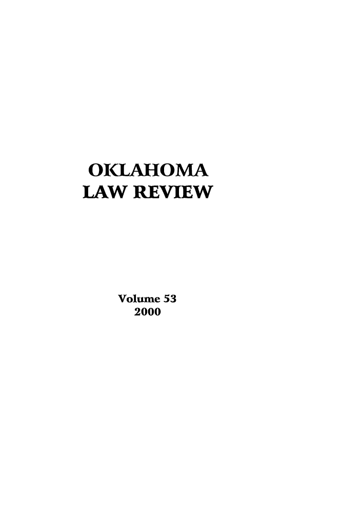 handle is hein.journals/oklrv53 and id is 1 raw text is: OI(LAHOMA
LAW REVIEW
Volume 53
2000


