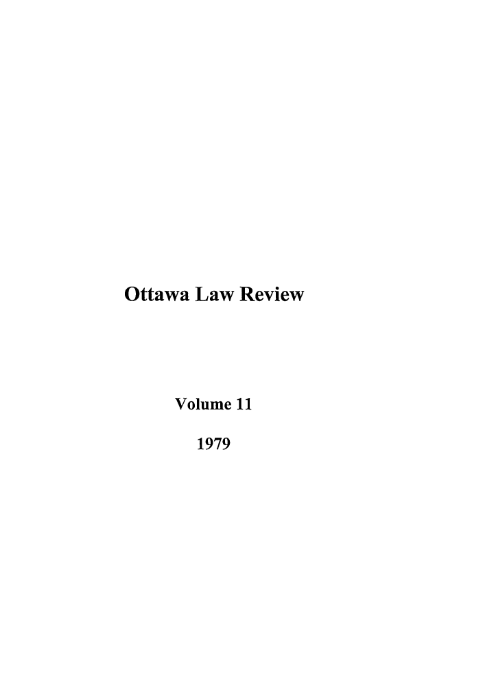 handle is hein.journals/ottlr11 and id is 1 raw text is: Ottawa Law Review
Volume 11
1979


