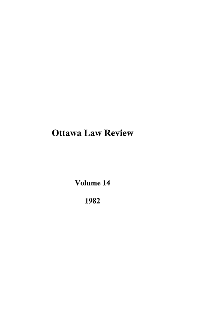 handle is hein.journals/ottlr14 and id is 1 raw text is: Ottawa Law Review
Volume 14
1982


