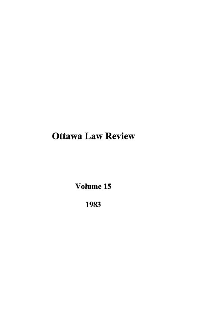 handle is hein.journals/ottlr15 and id is 1 raw text is: Ottawa Law Review
Volume 15
1983


