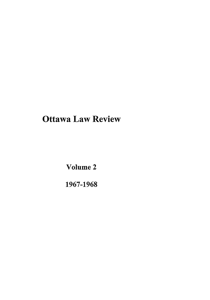 handle is hein.journals/ottlr2 and id is 1 raw text is: Ottawa Law Review
Volume 2
1967-1968


